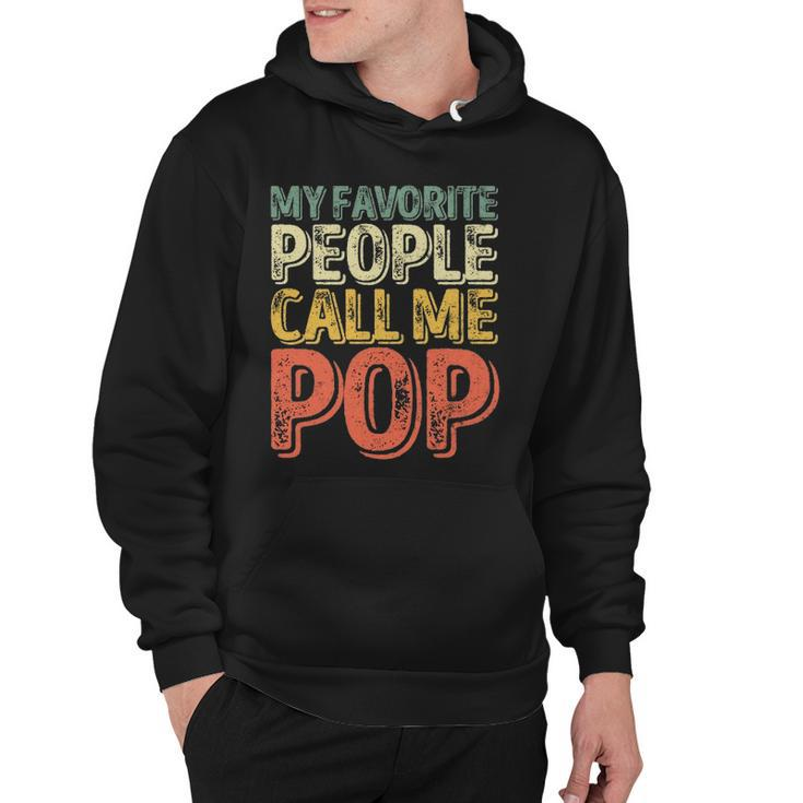 My Favorite People Call Me Pop  Gift Fathers Day Hoodie
