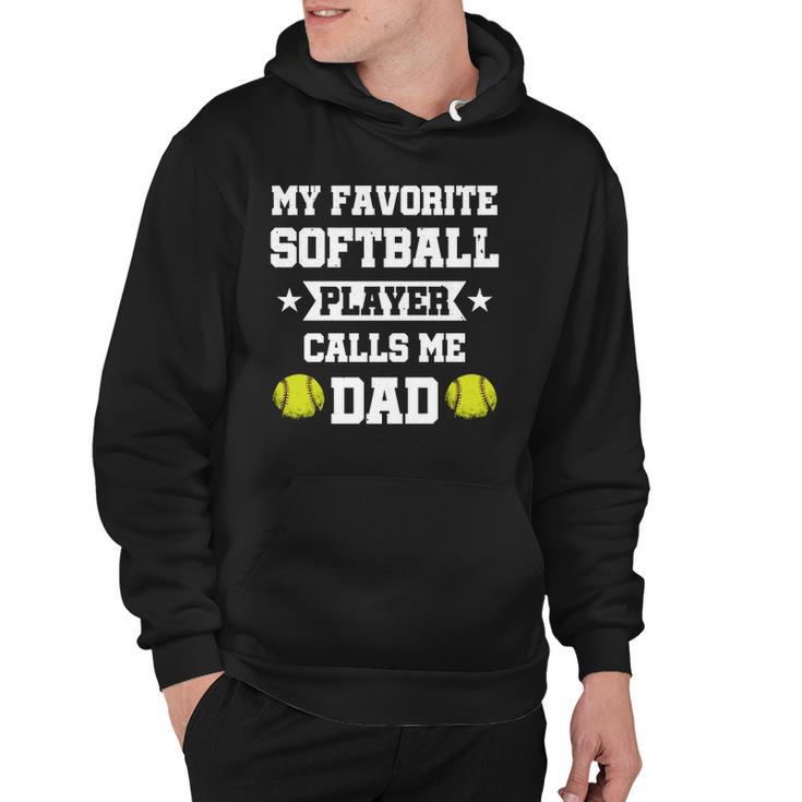 My Favorite Softball Player Calls Me Dad Fathers Day  Hoodie