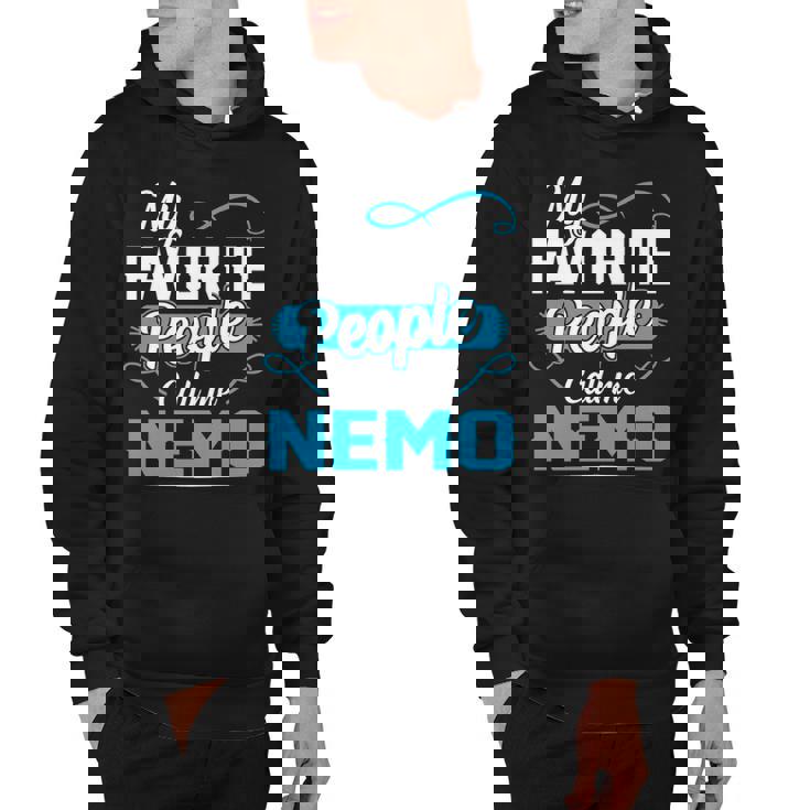 Nemo Grandpa Gift   My Favorite People Call Me Nemo V2 Hoodie