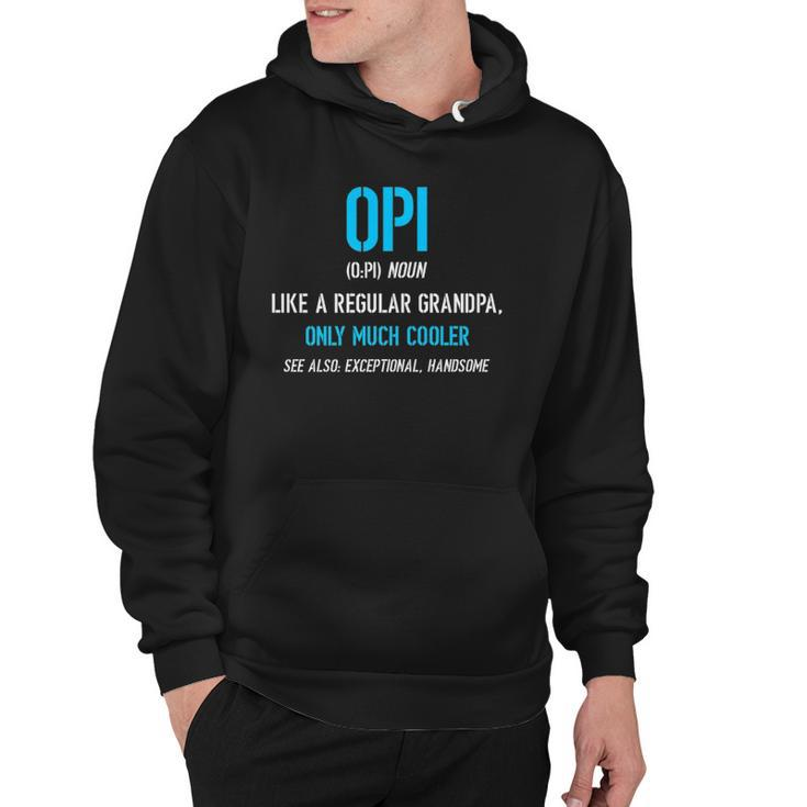 Opi Gift Like A Regular Funny Definition Much Cooler  Hoodie