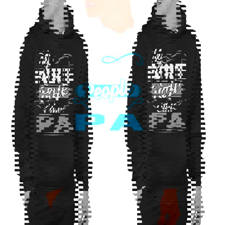 Pa Grandpa Gift   My Favorite People Call Me Pa V2 Hoodie