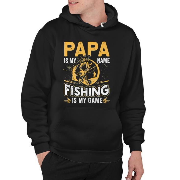Papa Is My Name Fishing Is My Game Funny Gift  Hoodie