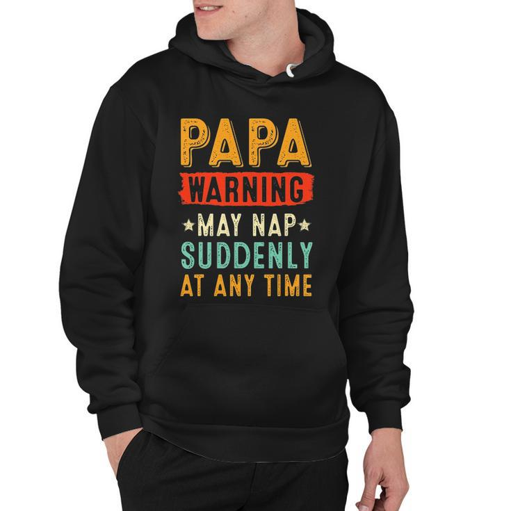 Papa Warning May Nap Suddenly At Any Time Vintage Father’S Day
 Hoodie
