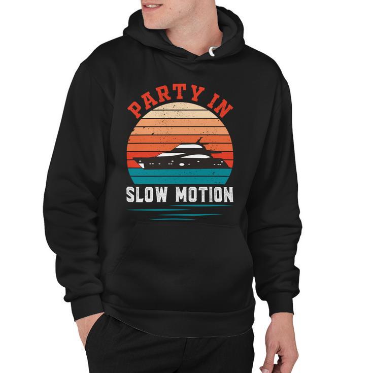 Party In Slow Motion Vintage  Funny Boating  Boating Gifts Hoodie