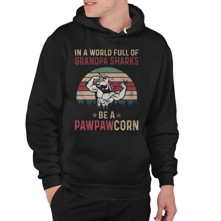 Paw Paw Grandpa Gift   In A World Full Of Grandpa Sharks Be A Pawpawcorn V2 Hoodie