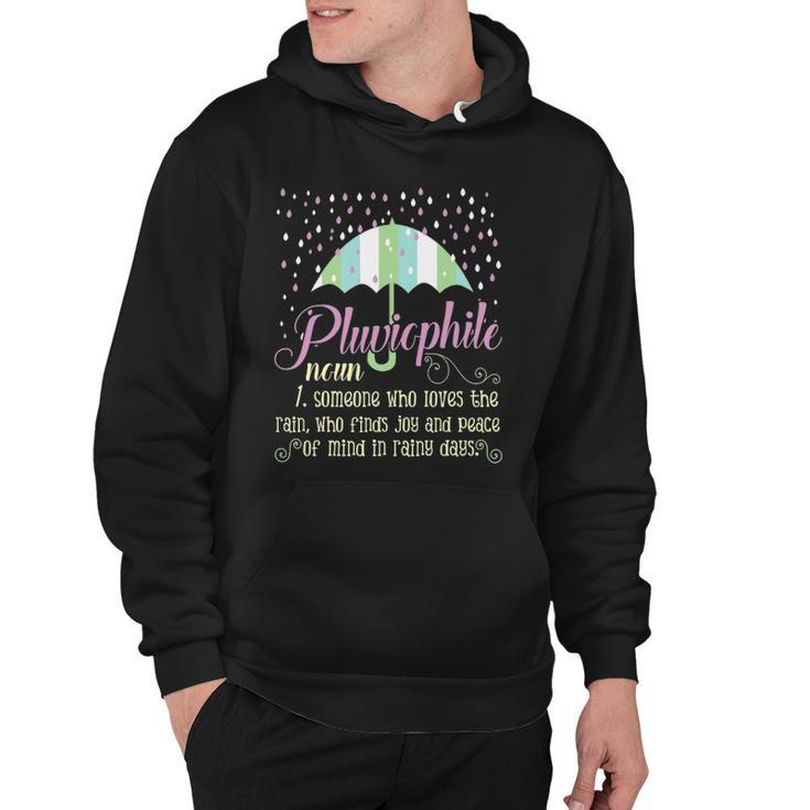 Pluviophile Definition Rainy Days And Rain Lover Hoodie