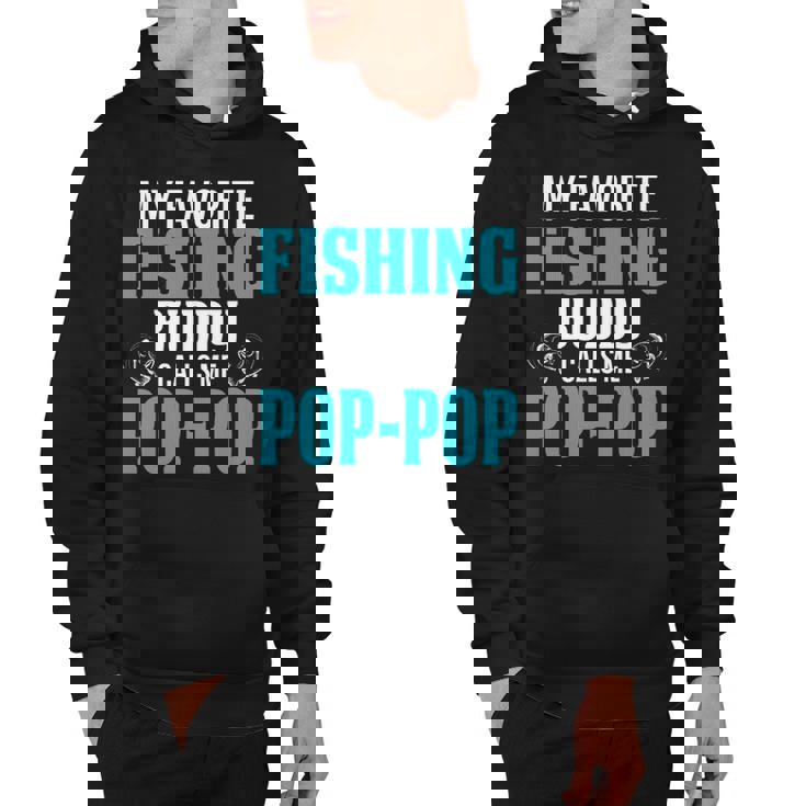 Pop Pop Grandpa Fishing Gift   My Favorite Fishing Buddy Calls Me Pop Pop V2 Hoodie