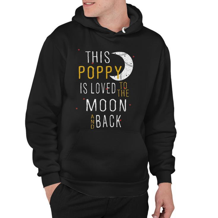 Poppy Grandpa Gift   This Poppy Is Loved To The Moon And Love Hoodie