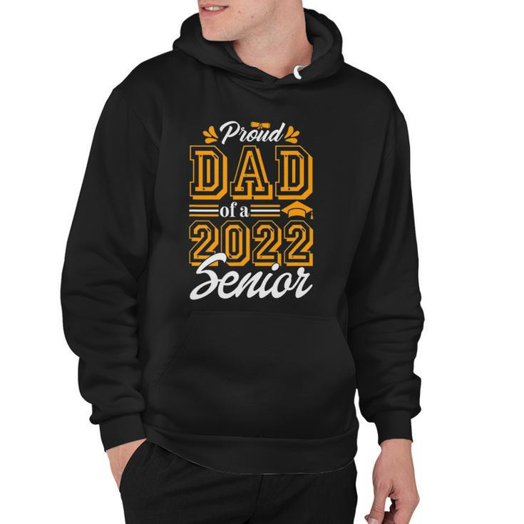 Proud Dad Of A Class Of 2022 Graduate Senior 2022 Daddy Hoodie