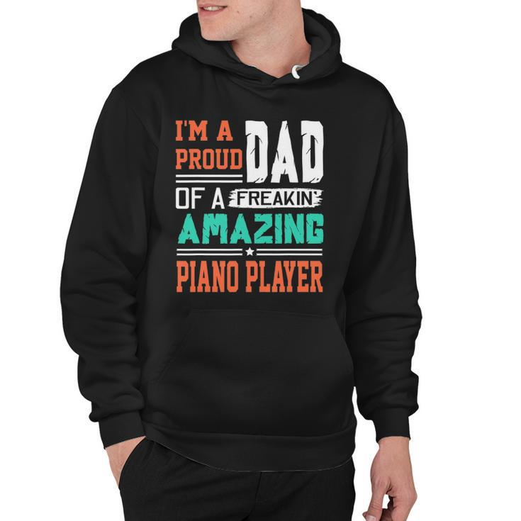 Proud Dad Of A Freakin Awesome Piano Player Fathers Day Hoodie