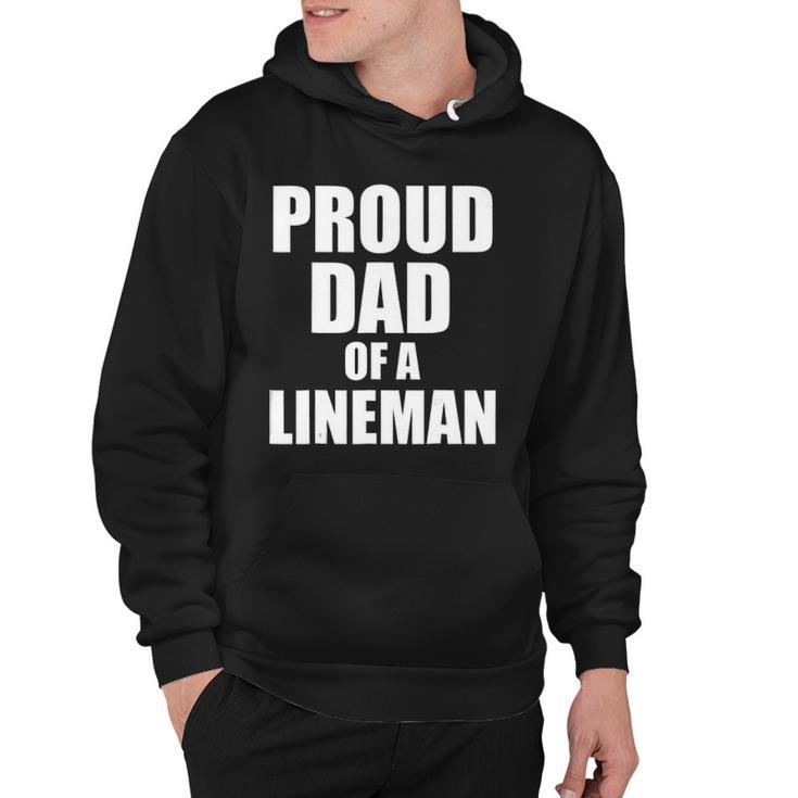 Proud Dad Of A Lineman Funny Football Dad Gift Hoodie