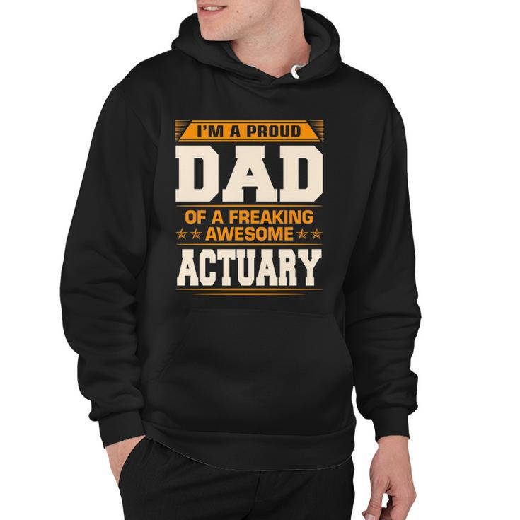 Proud Dad Of Awesome Actuary Fathers Day Gift Hoodie