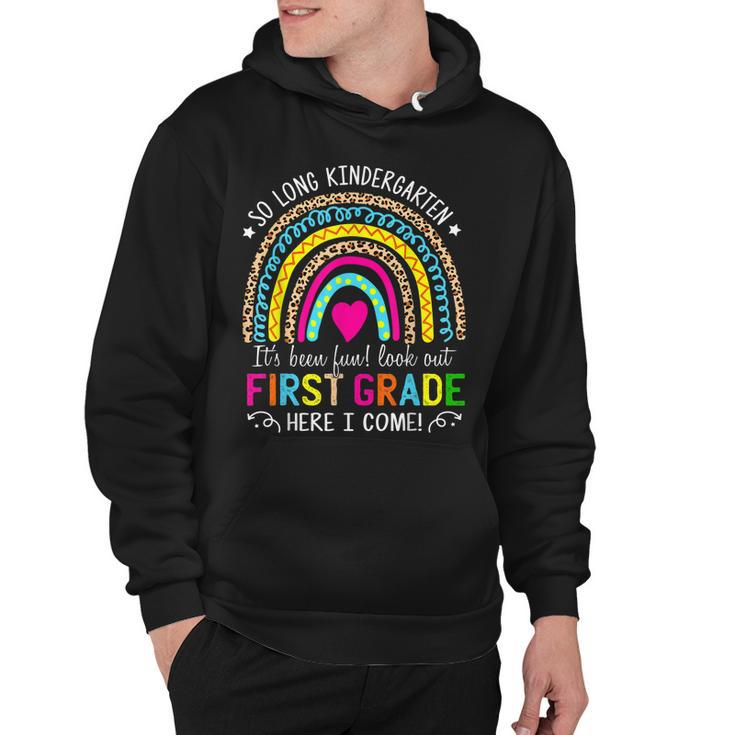 So Long Kindergarten Look Out First Grade Here I Come  Hoodie