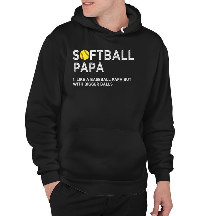 Softball Papa Like A Baseball But With Bigger Balls Father Hoodie