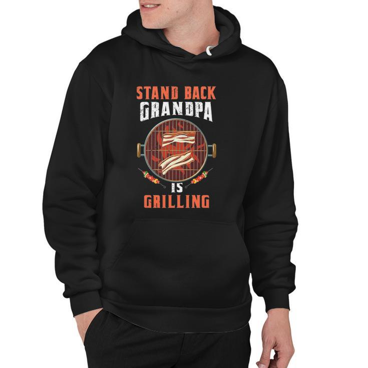 Stand Back Grandpa Is Grilling Funny Grilling Master Fathers Day Hoodie