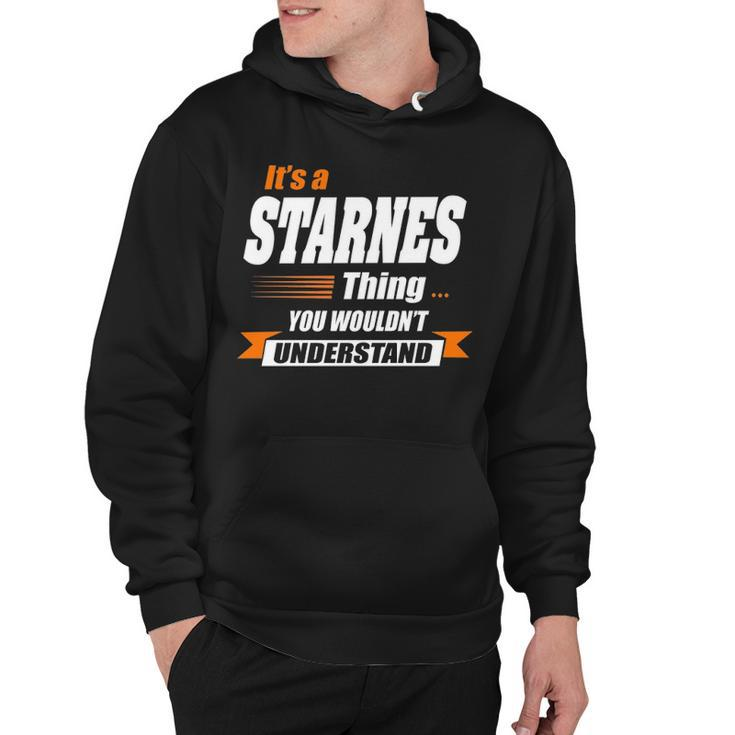 Starnes Name Gift   Its A Starnes Thing Hoodie