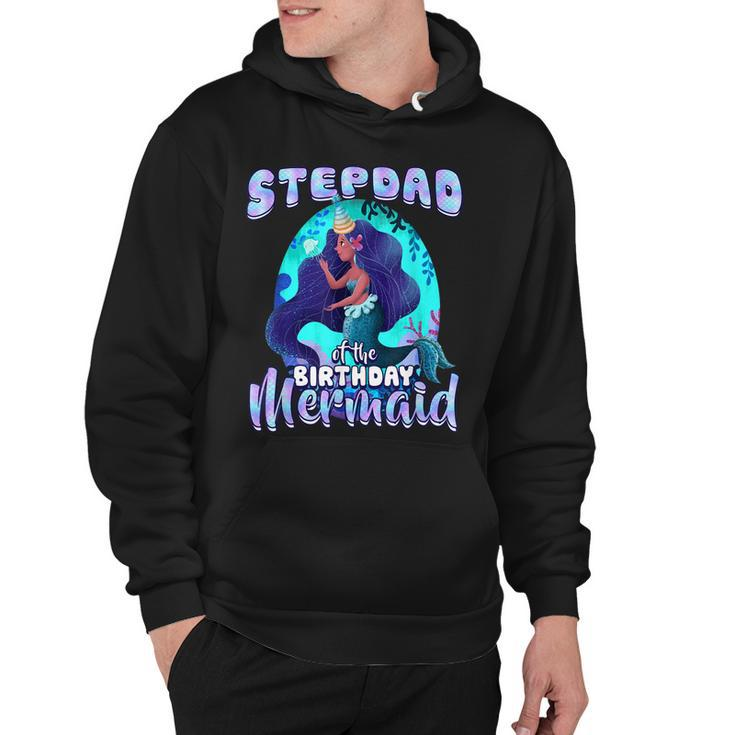 Stepdad Of The Birthday Mermaid Matching Family Party  Hoodie