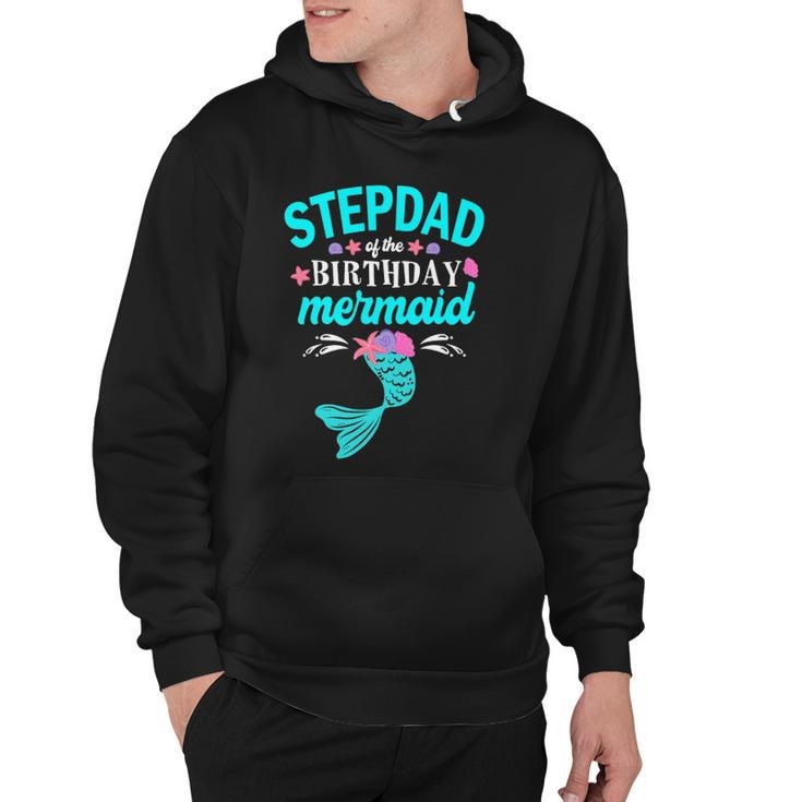 Stepdad Of The Birthday Mermaid Tee Family Matching Hoodie