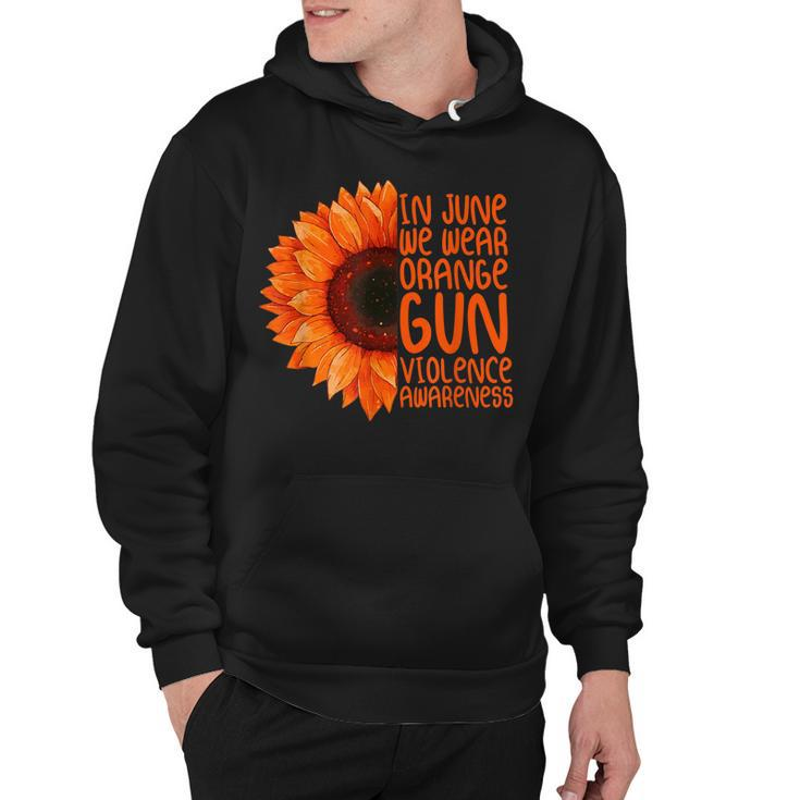Sunflower In June We Wear Orange Gun Violence Awareness Day  Hoodie