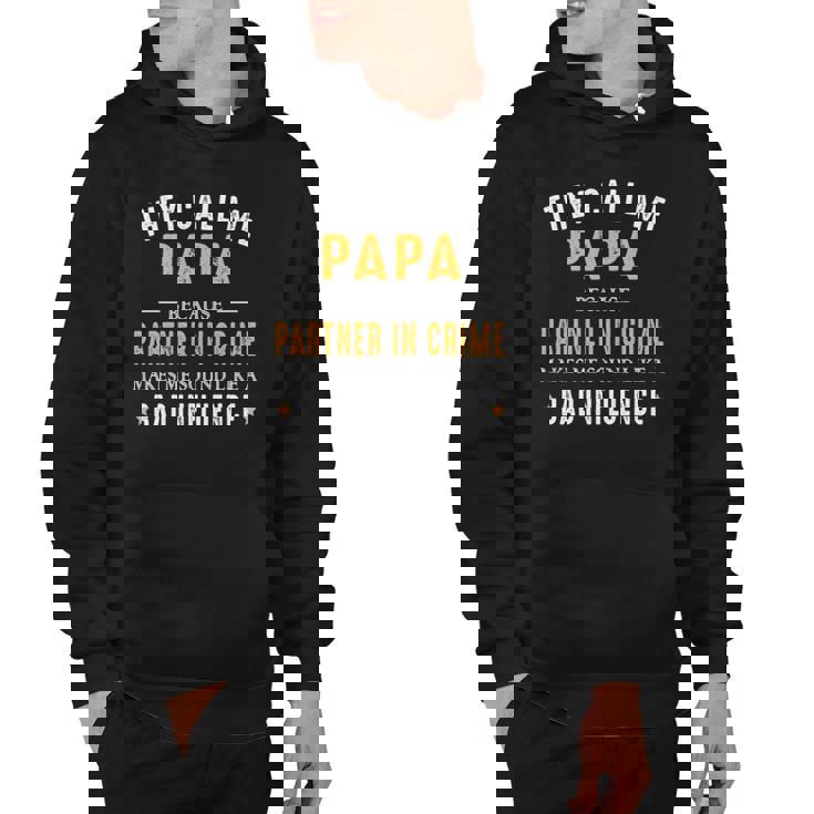 They Call Me Papa Because Partner In Crime Funny Gift Hoodie