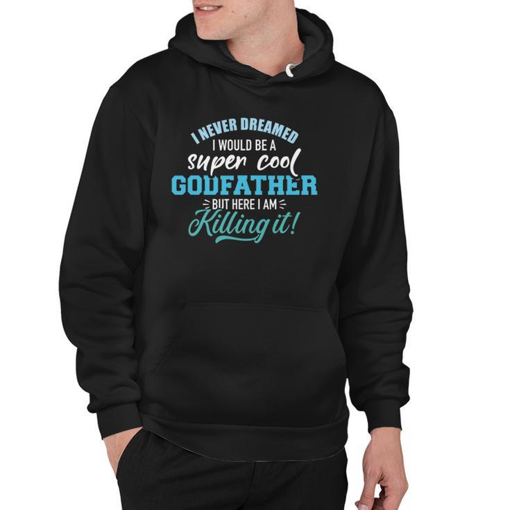 This Is What The Worlds Greatest Godfather Looks Like  Hoodie