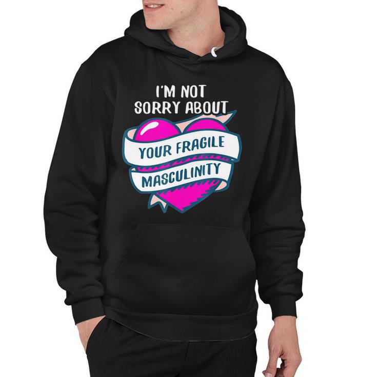 Too Clumsy To Be Around Fragile Masculinity 215 Shirt Hoodie