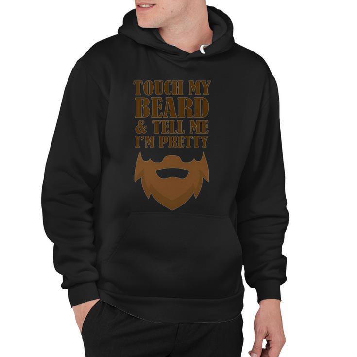 Touch My Beard And Tell Me Im Pretty 287 Shirt Hoodie