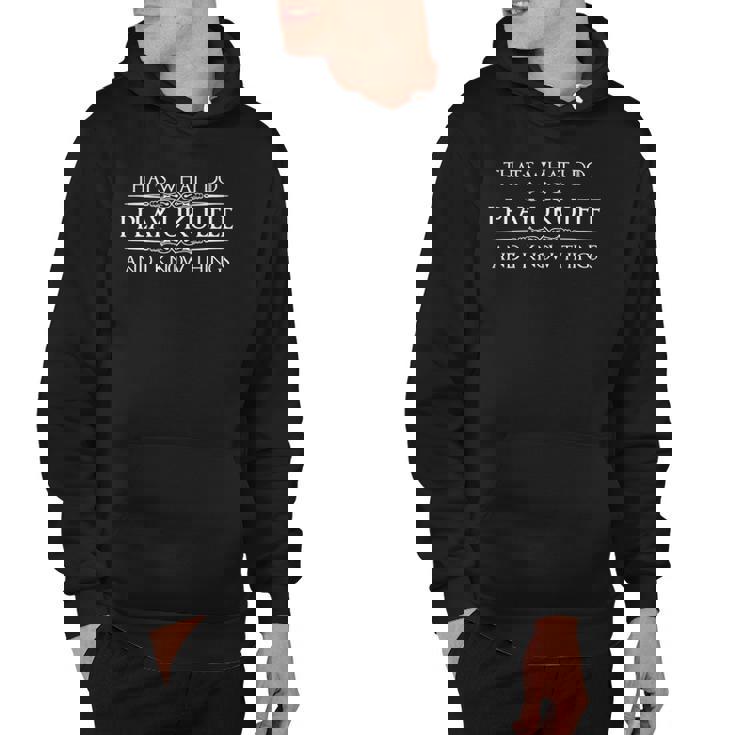 Ukulele Player Gifts - I Play Ukulele & I Know Things Funny  Hoodie