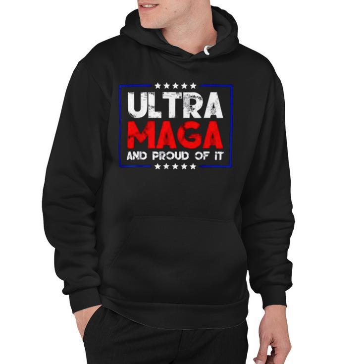 Ultra Maga And Proud Of It A Ultra Maga And Proud Of It V15 Hoodie