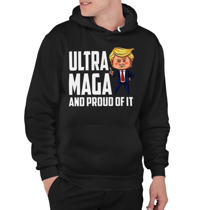 Ultra Maga And Proud Of It A Ultra Maga And Proud Of It V7 Hoodie