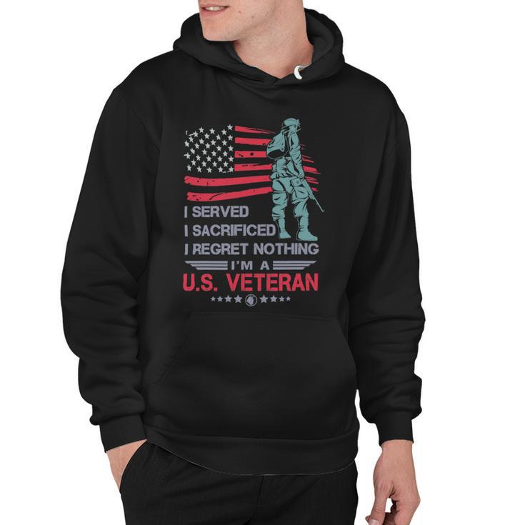 Veteran I Served I Sacrificed I Regret Nothing Im A Us Veteran 250 Navy Soldier Army Military Hoodie