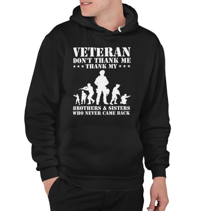 Veteran Veteran Dont Thank Me Thank Brothers And Sisters Never Came Back 134 Navy Soldier Army Military Hoodie