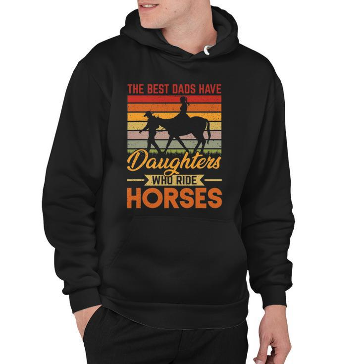 Vintage Best Dads Have Daughters Who Ride Horses Fathers Day Hoodie