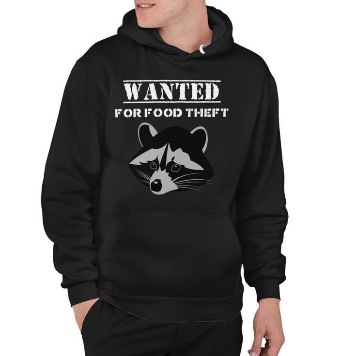 Wanted For Food Theft Funny Raccoon Lover   528 Trending Shirt Hoodie