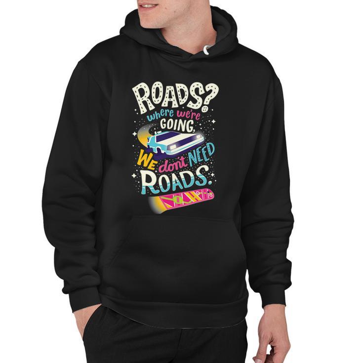 We Dont Need Roads  288 Trending Shirt Hoodie