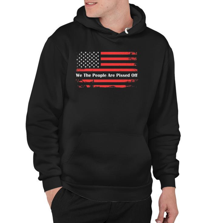 We The People Are Pissed Off Fight For Democracy 1776 Gift Hoodie