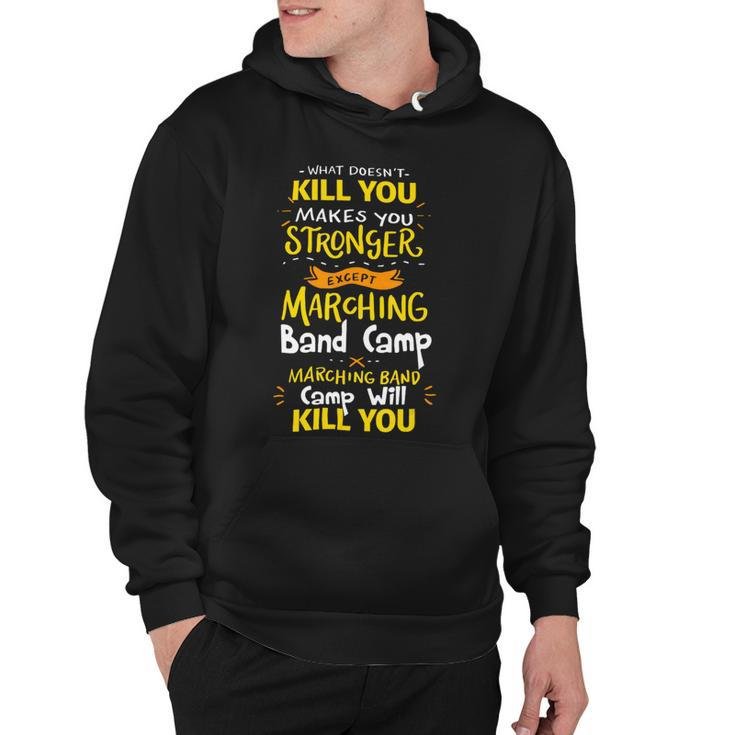 What Doesnt Kill You Makes You Stronger Marching Band Camp T Shirt Hoodie