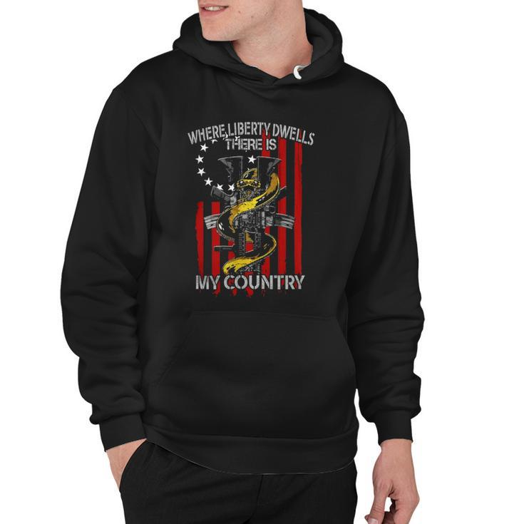 Where Liberty Dwells There Is My Country Hoodie