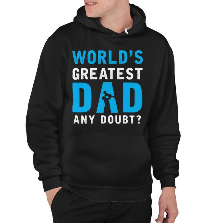 Worlds Greatest Dad Any Doubt Fathers Day T Shirts Hoodie