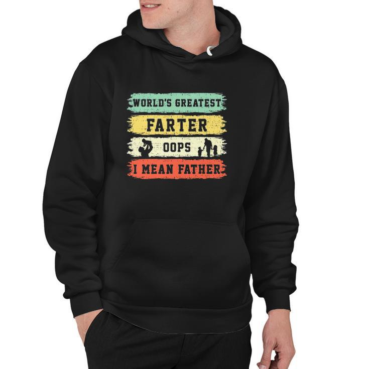 Worlds Greatest Farter Oops I Mean Father Funny Fathers Day Fun Hoodie