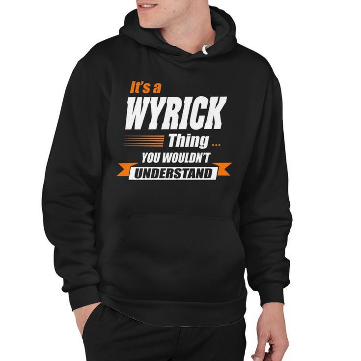 Wyrick Name Gift   Its A Wyrick Thing Hoodie