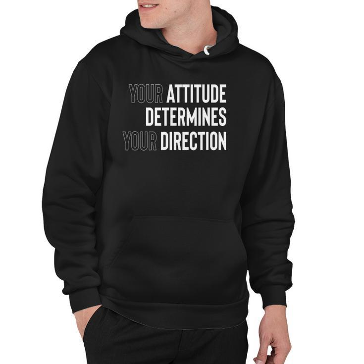 Your Attitude Determines Your Direction Hoodie