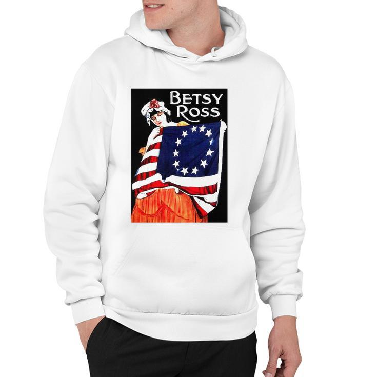 Betsy Ross American Flag 1776 Art 4Th Of July Gift Hoodie