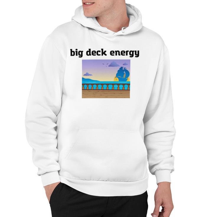 Big Deck Energy Hoodie