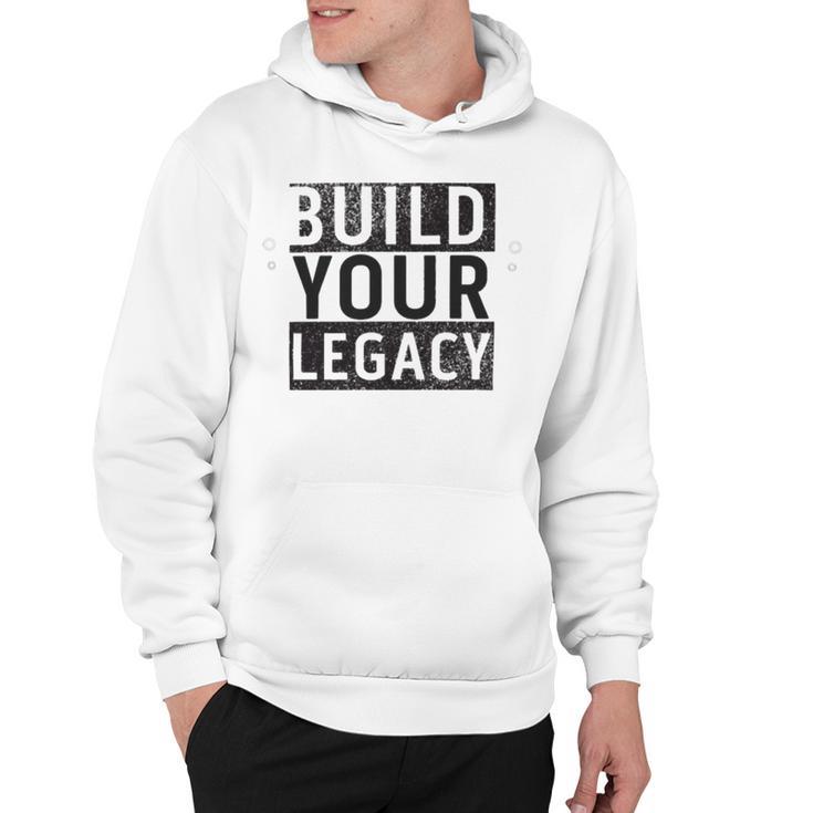 Build Your Legacy - Trix Hoodie