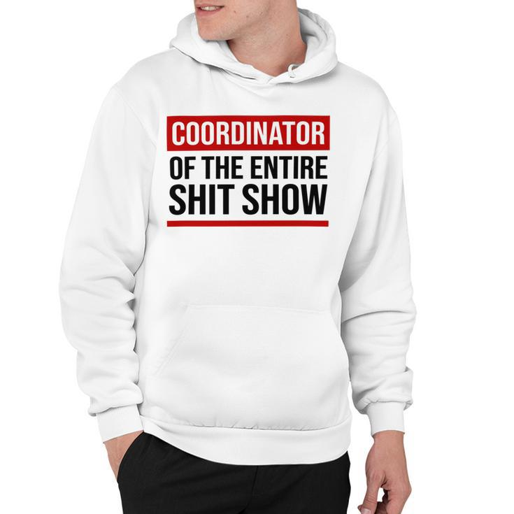 Coordinator Of The Entire Shit Show Funny Mom Dad Boss Manager Teacher Hoodie