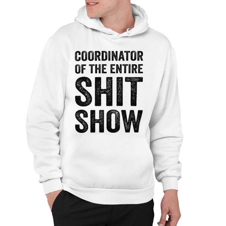 Coordinator Of The Entire Shit Show Funny Mom Dad Boss Manager Teacher Hoodie