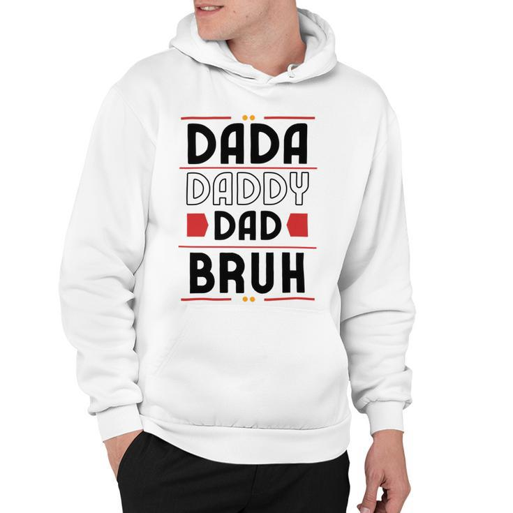 Dada Daddy Dad Bruh Funny Gift For Father Hoodie