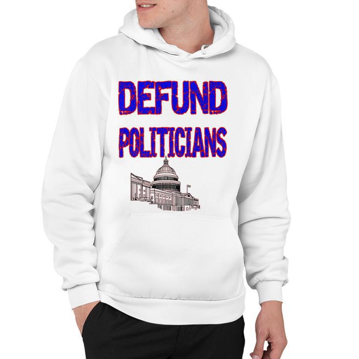 Defund Politicians Hoodie