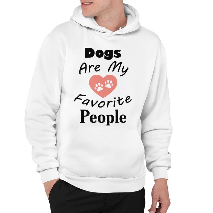 Dogs Are My Favorite People  Funny Dogs Quotes   Gift For Dogs Lovers  Hoodie